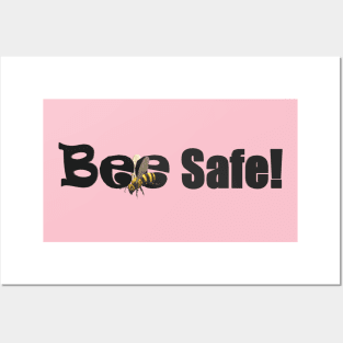 Bee Safe Posters and Art